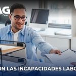 Lo que debes de saber de las incapacidades laborales, generadas por accidentes de trabajo y enfermedades.