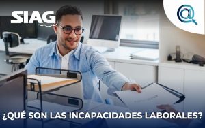 Lo que debes de saber de las incapacidades laborales, generadas por accidentes de trabajo y enfermedades.