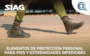 Elementos de protección personal y/o individual para los pies.