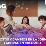 Entidades gubernamentales en Colombia, código sustantivo del trabajo, presidente Gustavo Petro cambios en la jornada laboral en Colombia a partir de 15 de julio del 2023, Ley 2101 de 2021