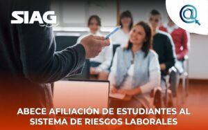 Afiliación, Sistema de riesgos laborales, Sistema de riesgos laborales para estudiantes, seguridad social, Min Educación, afiliaciones al sistema de riesgos laborales, entidades gubernamentales adscritas al Ministerio De Trabajo y secretarias de salud en Colombia, universidades, instituciones educativas empresas estudiantes, practicantes, pasantes, póliza de responsabilidad civil.