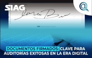 Explorando la esencialidad de documentos firmados, físicos y digitalizados, en auditorías y cumplimiento normativo en la era digital.