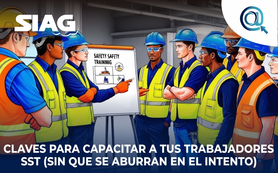 claves para capacitar en sst sin que se aburran, capacitaciones en seguridad y salud en el trabajo, cómo hacer capacitaciones efectivas en sst, capacitación virtual en seguridad laboral, capacitaciones que no aburran a los trabajadores